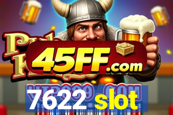 7622 slot